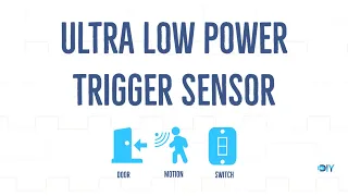 My Ultra Low Power Wireless Trigger Sensor: Overview (Part 1)