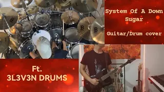 System Of A Down - Sugar guitar/drum cover GoF ft. @3L3V3NDRUMS