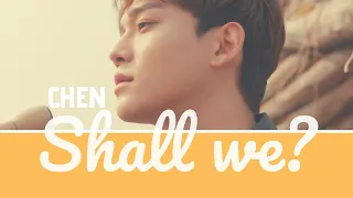 CHEN - Shall we? (어떻게 할까요) Lyrics (HAN / ROM / ENG)