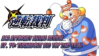 Ace Attorney Anime Review - Turnabout Big Top 2nd Trial