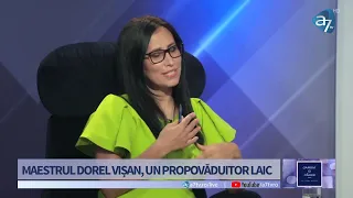 MAESTRUL DOREL VIȘAN, UN PROPOVĂDUITOR LAIC - OAMENI ȘI PĂRERI - CU DOREL VIŞAN ȘI LAURA MANCIU