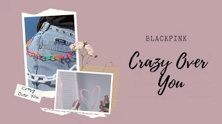 《中字》🍒为爱痴狂 BLACKPINK - Crazy Over You 【Lyrics 中文歌词 字幕】