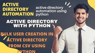 Automate Active Directory|Active Directory Bulk User Creation From Csv File Using Python|Part:14