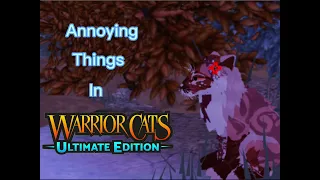 Annoying things in wcue (warrior cats ultimate edition) @catwithak8075