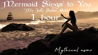 Mermaid sings to you (My Jolly Sailor Bold) 1 Hour ~Soft ocean sounds~