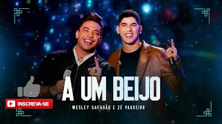 Wesley Safadão e Zé Vaqueiro - A Um Beijo - (Ao Vivo em Fortaleza)