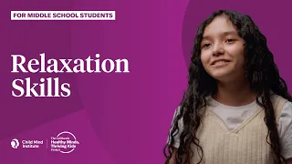 Relaxation Skills for Middle School Students: How to Cope with Stress and Anxiety