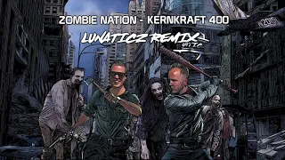 Zombie Nation - Kernkraft 400 (LUNATICZ Remix)