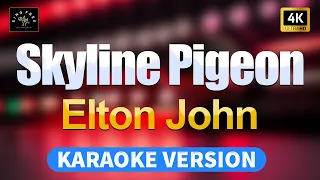 Skyline Pigeon - Elton John (High Quality Karaoke with lyrics)