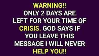 11:1 God Says Only 2 Days Are Left For Your Time Of Crisis | God Message Today #jesusmessage #god