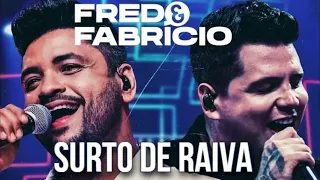 Fred & Fabrício - SURTO DE RAIVA (ÁUDIO)
