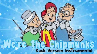 We're the Chipmunks (rock version) - Instrumental *almost complete*