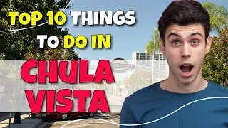 TOP 10 Things to do in Chula Vista, California 2023!