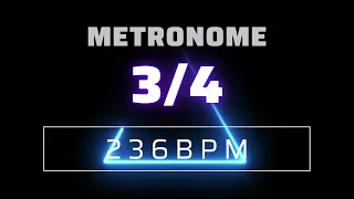 3/4 METRONOME 236 BPM △