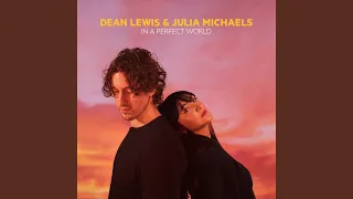 In A Perfect World (with Julia Michaels)