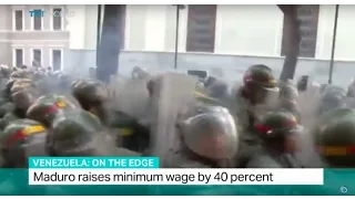 Venezuela On The Edge: Maduro raises minimum wage by 40 percent