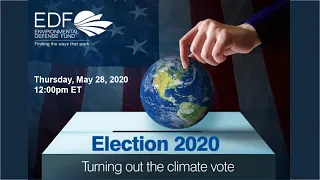 EDF Live | Election 2020: Turning Out the Climate Vote