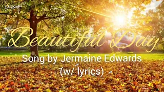 Beautiful Day - song by Jermaine Edwards (w lyrics)
