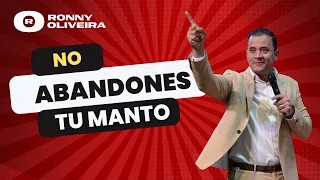 Profeta Ronny Oliveira | No Abandones Tu Manto