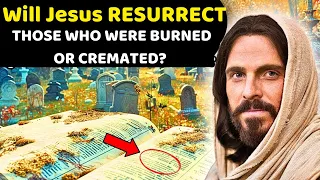 Will Jesus resurrect the cremated? (here's what the Bible says)