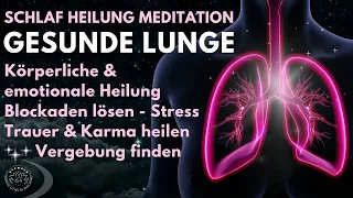 Heile & stärke deine Lunge im Schlaf | Blockaden | Trauer | Karma | Vergebung 💫 Meditation | Chakra