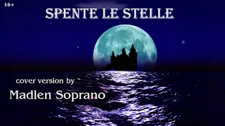 Spente le stelle (Погасшие звёзды) by Emma Shapplin. Cover version by Madlen Soprano