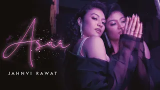 Asar | Official Music Video | Jahnvi Rawat | Hattke