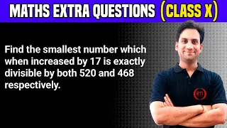 Find the smallest number which when increased by 17 is exactly divisible by both 520 and 468