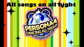 Persona 4 Dancing All Night All Songs On All Night Difficulty (Hardest Difficulty)