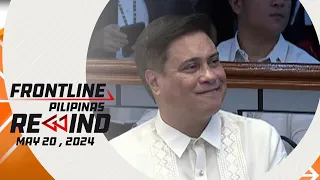 Frontline Pilipinas Rewind | May 20, 2024 #FrontlineRewind