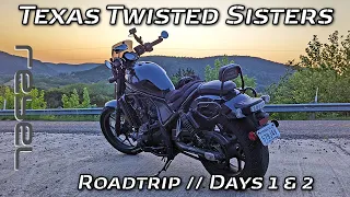 ROADTRIP: Honda Rebel 1100 // Texas Twisted Sisters // May 2022 - Days 1 & 2