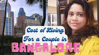 What is The Cost of Living in Bangalore for Couples | Rent, Transportation, Utilities, Food, Fun