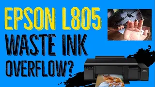 How to Fix Ink Leakage on Epson L805 | Lets Fix Epson Waste ink Pad Leakage Problem