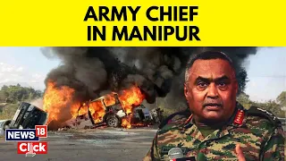 Manipur News Today | Army Chief Visits Manipur To Take Stock Of Situation | Manipur Violence News