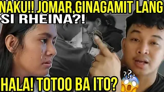 🔴NAKU!! JOMAR,GINAGAMIT LANG SI RHEINA?! HALA! TOTOO BA ITO?😱🤔 ITO PALA YUNG SINASABI NILA.......