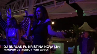 Dj Burlak & Kristina Nova Live - Senso ( Port Varna )