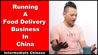 Food Delivery Business in China - Intermediate Chinese | Chinese Conversation | Level: HSK 4 - HSK 5