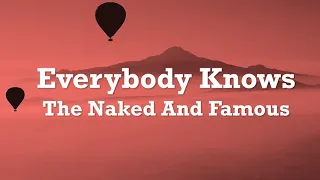 The Naked And Famous - Everybody Knows - Lyrics