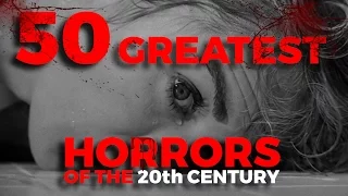 The 50 Greatest Horror Movies of the 20th Century