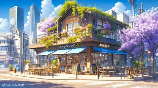 Morning Spring Day 🌸 Cafe Vibes with Lofi Hip Hop ⛅ Enjoy Happy Lofi To  Begin A  Effective Day