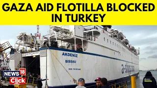 Gaza News | Gaza 'Freedom Flotilla' Blocked in Turkey After Guinea-Bissau Withdraws Its Ship | N18V