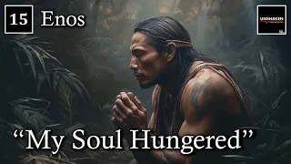 Come Follow Me - Enos: "My Soul Hungered"