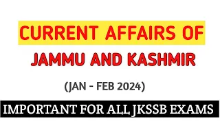 Current Affairs of J&K| Jan - Feb 2024 |