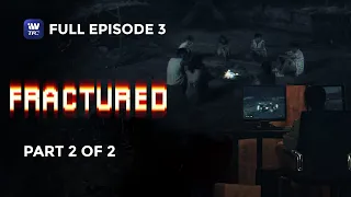 Fractured | Episode 3 | Part 2 of 2 | iWantTFC Original Series (with English and Spanish Subtitles)