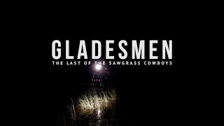 Bullfrog Films presents...GLADESMEN: The Last of the Sawgrass Cowboys