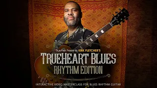 Kirk Fletcher's TrueHeart Blues: Rhythm - Intro - Guitar Lessons