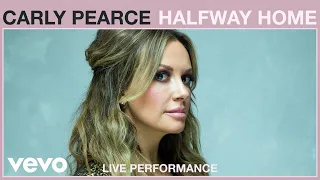 Carly Pearce - Halfway Home (Live Performance) | Vevo