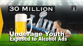 30 Million Underage Youth Exposed to Alcohol Ads - Super Bowl 2019