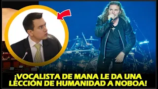 ¡VOCALISTA DE MANA LE DA UNA LECCIÓN DE HUMANIDAD A NOBOA!