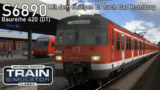 S6890 nach Bad Homburg | Baureihe 420 - S-Bahn Rhein Main | LET'S PLAY Train Simulator Classic